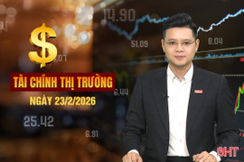 Tài chính thị trường ngày 23/2: Thị trường lao động Hà Tĩnh sôi động ngay sau Tết