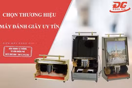 Kinh nghiệm chọn máy đánh giày giúp tiết kiệm hàng triệu đồng