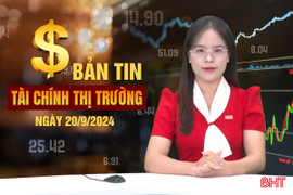 Tài chính thị trường ngày 20/9: Đề xuất bổ sung 4.900 tỷ đồng tín dụng chính sách