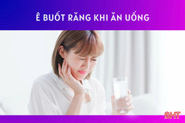 Răng ê buốt, chớ xem thường!