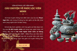 Gốm sứ Phúc Lộc Viên Minh – nơi gìn giữ tinh hoa gốm sứ Bát Tràng trong từng tác phẩm gốm sứ Việt