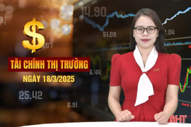 Tài chính thị trường ngày 18/3: Cẩn trọng giá đất “sốt ảo” xung quanh tin đồn sáp nhập