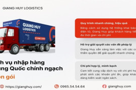 Giang Huy Logistics cung cấp giải pháp nhập hàng Trung Quốc chính ngạch toàn diện