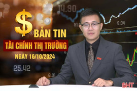 Tài chính thị trường ngày 16/10: Lộ diện 100 thương hiệu giá trị nhất Việt Nam năm 2024