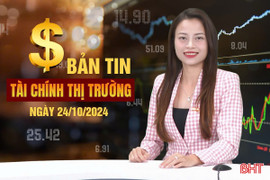 Tài chính thị trường ngày 24/10: Đồng USD mạnh lên, tỷ giá "nổi sóng"