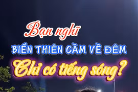 Khám phá bãi biển Thiên Cầm phiên bản không ngủ