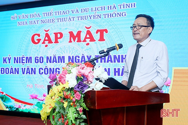 Đoàn Văn công nhân dân Hà Tĩnh gặp mặt kỷ niệm 60 năm thành lập