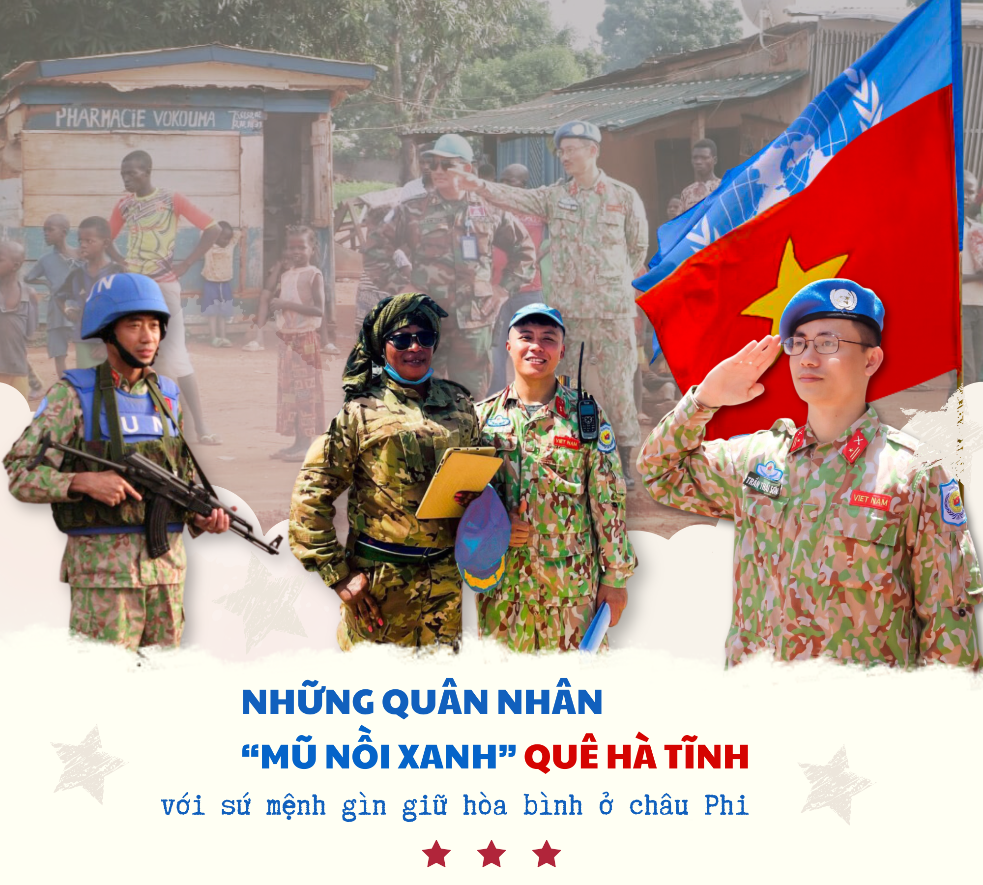 Những quân nhân “mũ nồi xanh” quê Hà Tĩnh với sứ mệnh gìn giữ hòa bình ở châu Phi