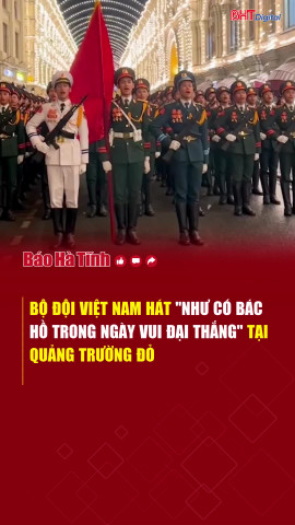 Bộ đội Việt Nam hát "Như có Bác Hồ trong ngày vui đại thắng" tại Quảng trường Đỏ