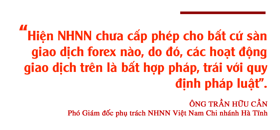 Ma trận forex tại Hà Tĩnh và những cảnh báo (bài 3): Đừng “thả gà ra đuổi”! ảnh 4 Ma trận forex tại Hà Tĩnh và những cảnh báo (bài 3): Đừng “thả gà ra đuổi”!