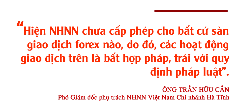 Ma trận forex tại Hà Tĩnh và những cảnh báo (bài 3): Đừng “thả gà ra đuổi”! ảnh 4 Ma trận forex tại Hà Tĩnh và những cảnh báo (bài 3): Đừng “thả gà ra đuổi”!