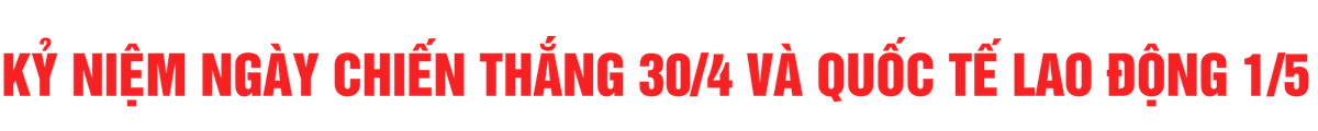 CHIẾN THẮNG 30/4 VÀ QUỐC TẾ LAO ĐỘNG 1/5