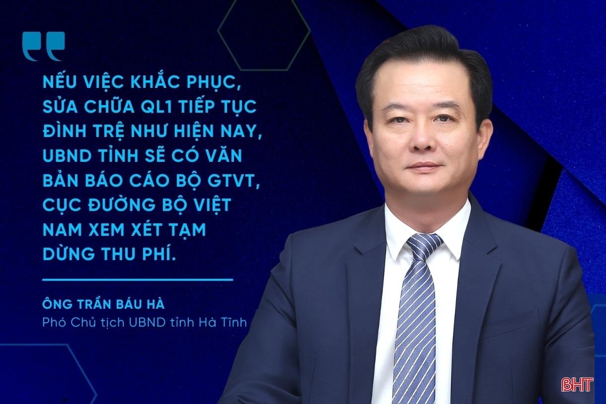 Sẽ kiến nghị dừng thu phí nếu việc khắc phục QL1 đoạn Bắc tuyến tránh TP Hà Tĩnh tiếp tục đình trệ ảnh 1 Sẽ kiến nghị dừng thu phí nếu việc khắc phục QL1 đoạn Bắc tuyến tránh TP Hà Tĩnh tiếp tục đình trệ