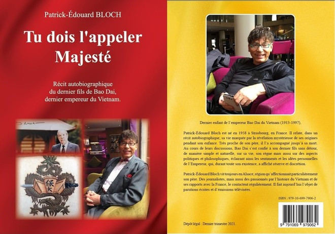 Bìa cuốn tự truyện của ông Patrick-Édouard Bloch, có tựa đề "Tu dois l'appeler Majesté" (tạm dịch: "Con phải gọi Người là Bệ hạ"), xuất bản năm 2021. (Ảnh: Thu Hà/Vietnam+) Bìa cuốn tự truyện của ông Patrick-Édouard Bloch, có tựa đề "Tu dois l'appeler Majesté" (tạm dịch: "Con phải gọi Người là Bệ hạ"), xuất bản năm 2021. (Ảnh: Thu Hà/Vietnam+)