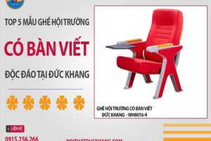 Top 5 mẫu ghế hội trường có bàn viết độc đáo tại Đức Khang