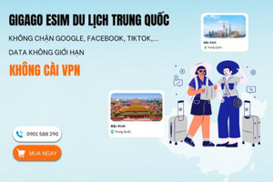 eSIM Gigago: Giải pháp kết nối Internet 5G uy tín, không giới hạn khi du lịch Trung Quốc