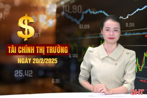 Tài chính thị trường ngày 20/2: Hơn 7.500 việc làm chờ người lao động ở Hà Tĩnh