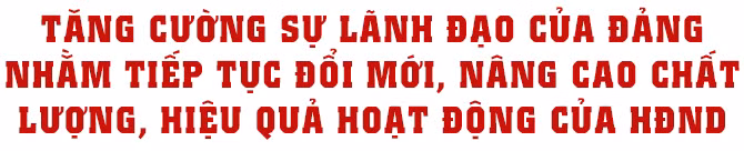 Bí thư Tỉnh ủy – Chủ tịch HĐND tỉnh Lê Đình Sơn: Phát huy vai trò là cơ quan quyền lực, cơ quan giám sát, đại diện cho nhân dân