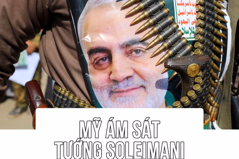 Ám sát tướng Soleimani - kỷ nguyên nguy hiểm mới ở Trung Đông