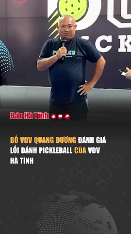 Bố tay vợt nổi tiếng thế giới Quang Dương đánh giá lối đánh pickleball của VĐV Hà Tĩnh