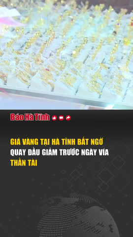 Giá vàng tại Hà Tĩnh bất ngờ quay đầu giảm trước ngày vía Thần Tài