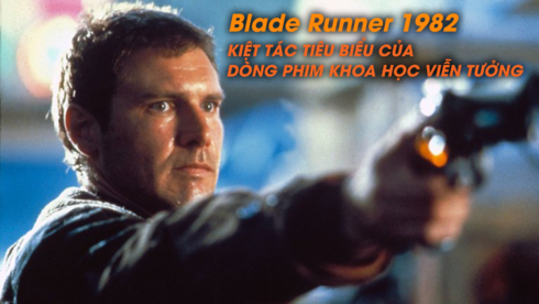 Blade Runner là tác phẩm tiêu biểu của dòng phim khoa học viễn tưởng kiet tac blade runner 2049 nhan vo so loi khen tu gioi phe binh