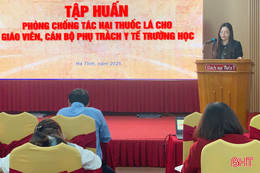 Nâng cao kiến thức cho giáo viên, cán bộ y tế học đường về phòng, chống tác hại thuốc lá