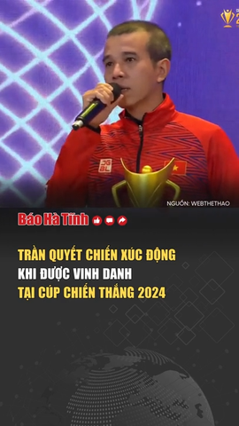 Trần Quyết Chiến xúc động khi được vinh danh tại Cúp Chiến thắng