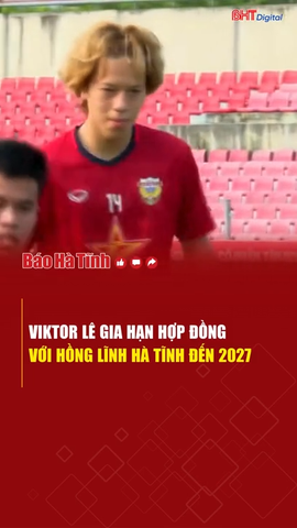Viktor Lê gia hạn hợp đồng với Hồng Lĩnh Hà Tĩnh đến 2027