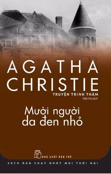 And Then There Were None - Và rồi chẳng còn ai (tựa khác 10 người da đen nhỏ) – 100 triệu bản: Tượng đài văn học Anh, Agatha Christie, xuất bản And Then There Were None năm 1939, nội dung về loạt vụ án giết người bí ẩn tại một hòn đảo khi mỗi cái chết có diễn biến đúng như lời một bài hát ru cổ miêu tả. Agatha Christie cũng đã được Guinness Book of World Records vinh danh là Tác giả có sách bán chạy nhất với hơn 1 tỷ cuốn toàn cầu.
