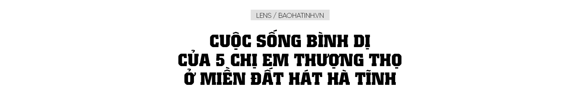 Cuộc sống bình dị của 5 chị em thượng thọ ở miền đất hát Hà Tĩnh