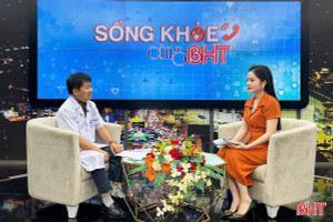 Sống khỏe cùng BHT: Giám đốc CDC Hà Tĩnh tư vấn phòng, chống Covid-19 khi nắng nóng