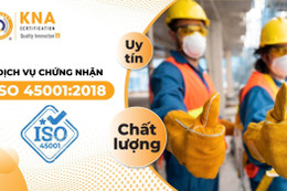 Đảm bảo an toàn cho người lao động bằng tiêu chuẩn ISO 45001:2018