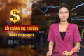 Tài chính thị trường ngày 22/12: Thành lập Trung tâm tài chính quốc tế tại Việt Nam
