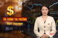 Tài chính thị trường ngày 25/2: Sau Tết, hàng hóa có thể tăng giá cục bộ