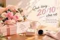 Quà 20/10 cho vợ mùa ưu đãi: Mua sớm để vừa ý, vừa tiết kiệm