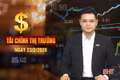 Tài chính thị trường ngày 23/2: Thị trường lao động Hà Tĩnh sôi động ngay sau Tết
