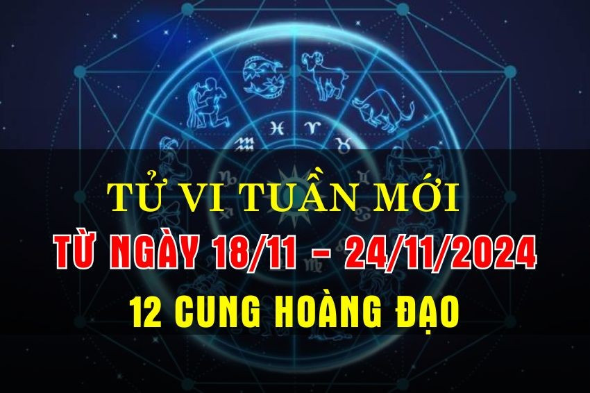 Tử vi tuần mới từ ngày 18/11 - 24/11/2024 của 12 cung hoàng đạo | Báo Hà  Tĩnh - Tin tức Hà Tĩnh mới nhất, tin nhanh Hà Tĩnh 24h