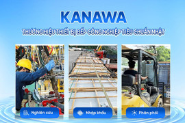 KANAWA - thiết bị bếp công nghiệp tiêu chuẩn Nhật dẫn đầu tại Việt Nam