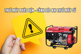 Thuê máy phát điện - cảnh báo khi thuê máy cũ