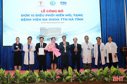 Ra mắt Đơn vị Điều phối hiến mô, tạng Bệnh viện Đa khoa TTH Hà Tĩnh