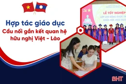 Hợp tác giáo dục - cầu nối gắn kết quan hệ hữu nghị Việt - Lào