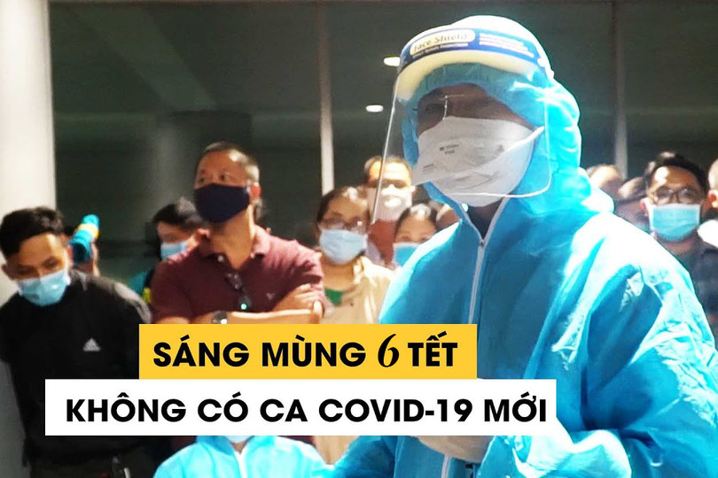 Sáng mùng 6 tết không có ca mắc Covid-19