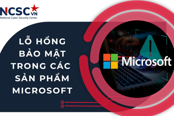 Khắc phục lỗ hổng an toàn thông tin ảnh hưởng sản phẩm Microsoft