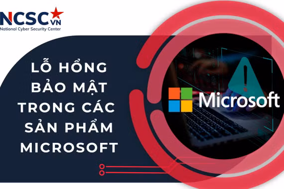 Khắc phục lỗ hổng an toàn thông tin ảnh hưởng sản phẩm Microsoft