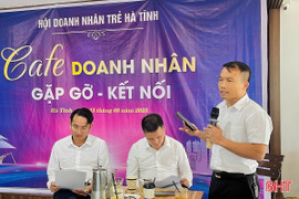 Doanh nhân trẻ Hà Tĩnh - kết nối để vươn xa