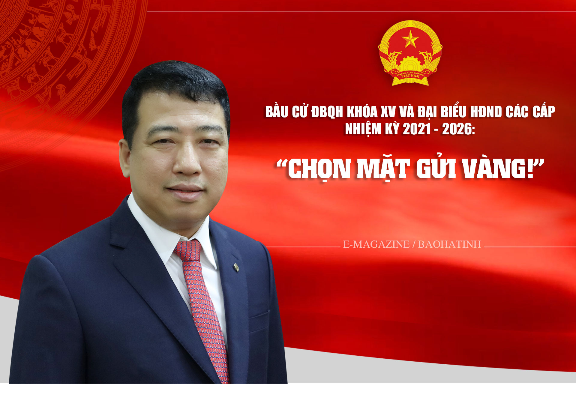 Bầu cử ĐBQH khóa XV và đại biểu HĐND các cấp nhiệm kỳ 2021 - 2026: “Chọn mặt gửi vàng!”