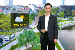  Dự báo thời tiết Hà Tĩnh ngày 26/3: Ngày nắng, cao nhất 30 độ C