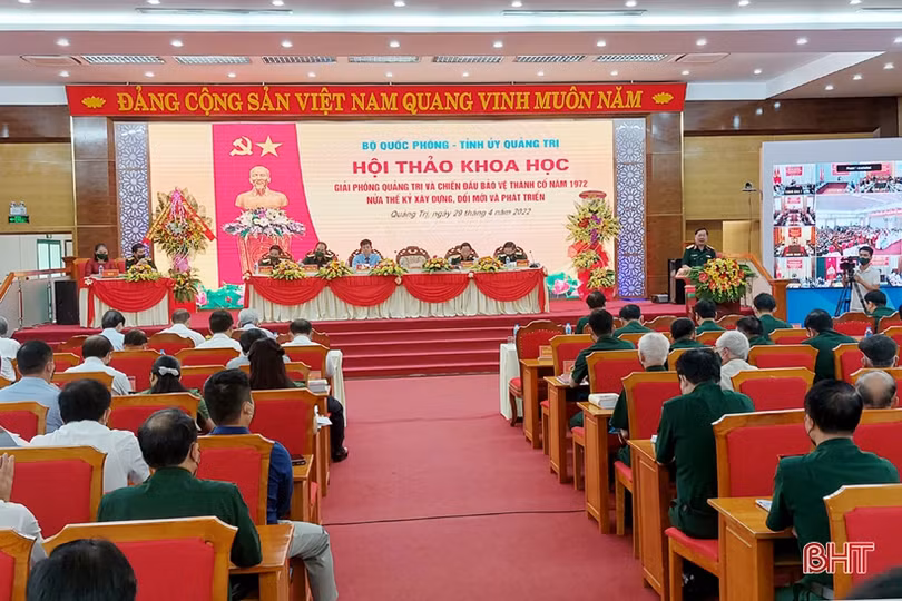 Hội thảo khoa học “Giải phóng Quảng Trị và chiến đấu bảo vệ Thành cổ năm 1972 - Nửa thế kỷ xây dựng, đổi mới và phát triển”