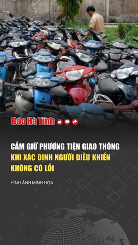 Cấm giữ phương tiện giao thông khi xác định người điều khiển không có lỗi